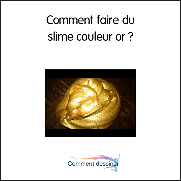 Comment faire du slime couleur or